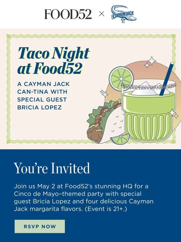 Join us May 2 for margaritas， tacos， and a special guest.