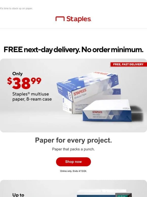 Just $38.99 when you order Staples multiuse copy paper， 8-ream case.