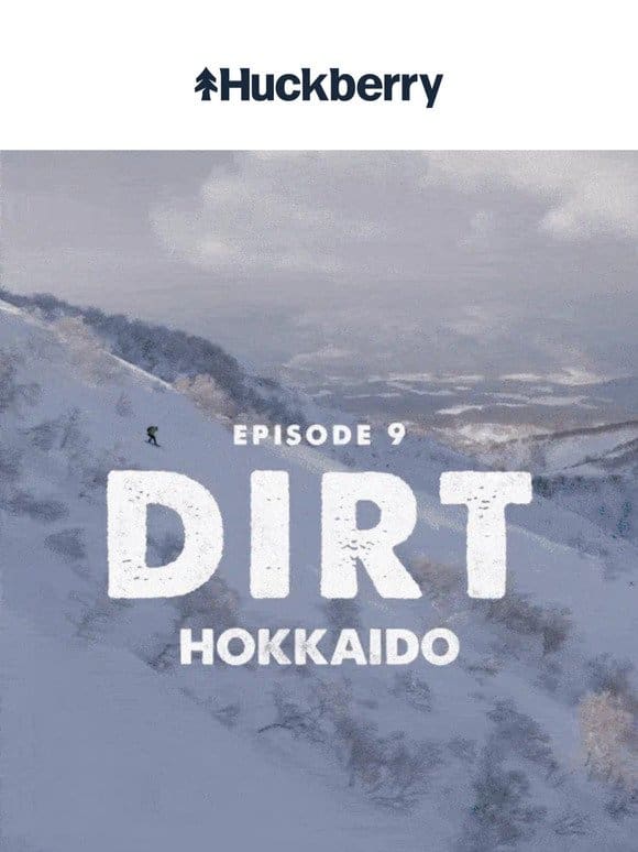 Just Dropped | DIRT Hokkaido