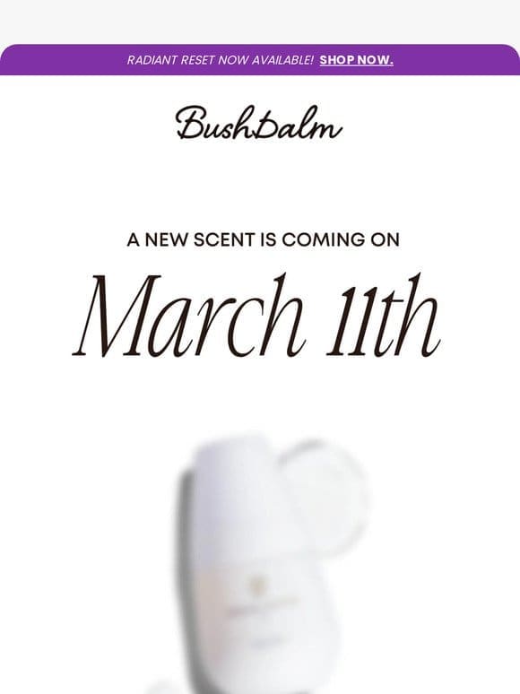 Know what scent we’re launching next?