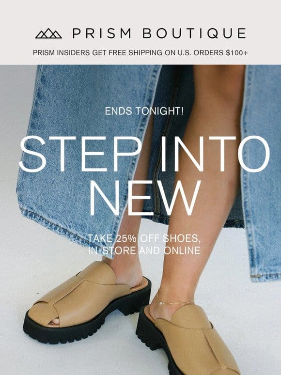 LAST CALL: 25% off shoes!