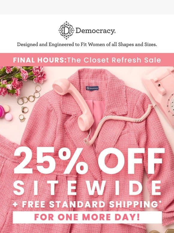 LAST CHANCE: 25% OFF EVERYTHING ?