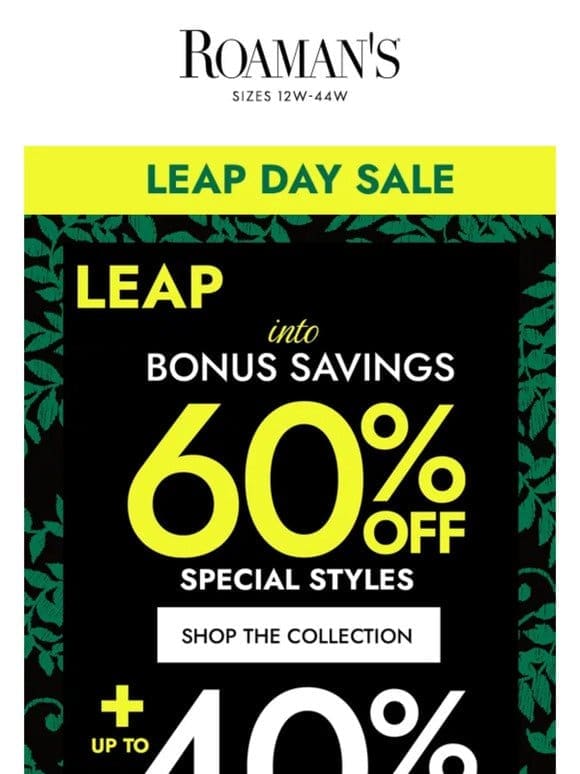 LEAP INTO DOUBLE THE SAVINGS