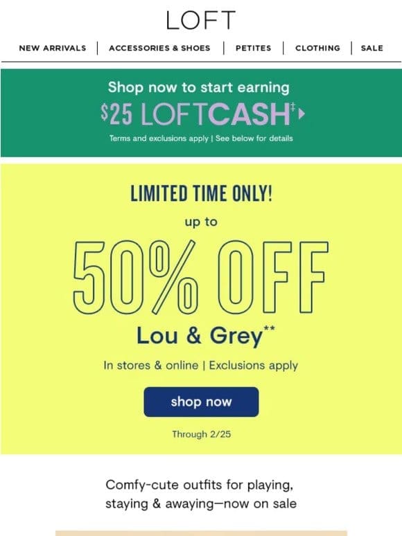 LIMITED TIME ONLY: up to 50% off Lou & Grey!