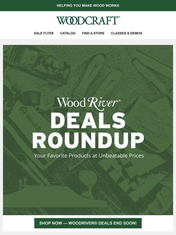 Last Chance April WoodRiver® Deals