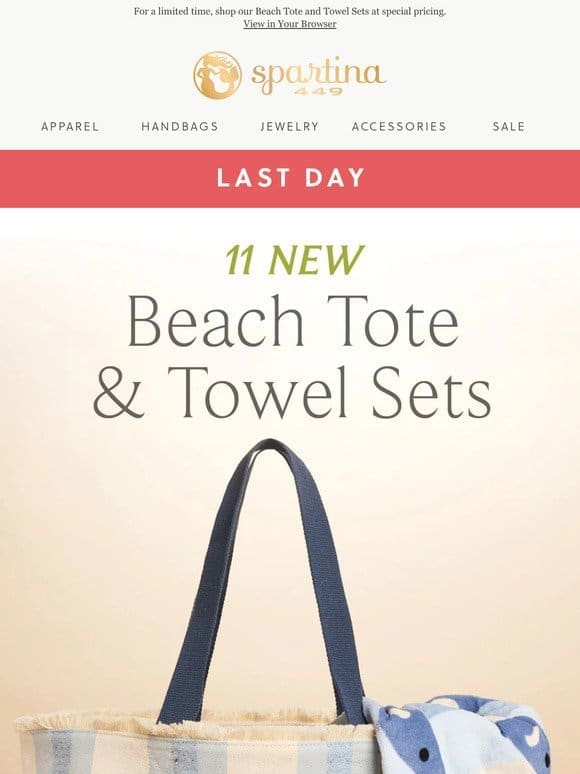 Last Day for great savings on new Beach totes and towels! Hurry before this is over.