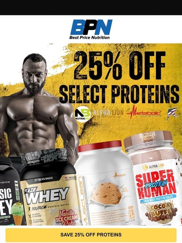 Last Day to Save 25% OFF Protein Powders
