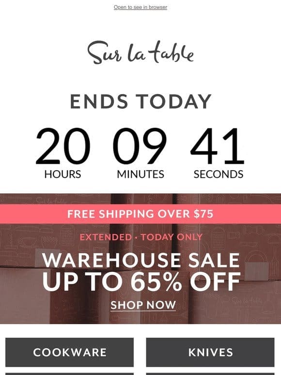 Last chance! Warehouse Sale extended today only.