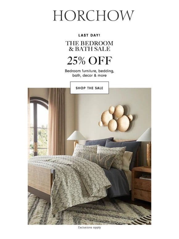 Last day! Save 25% on bedroom furniture， rugs， bedding， bath & more!