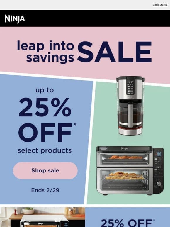 Leap into savings of up to 25% off.