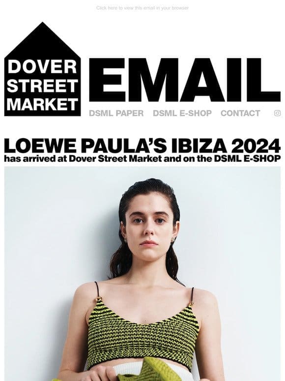 Loewe Paula’s Ibiza 2024 has arrived at Dover Street Market and on the DSML E-SHOP