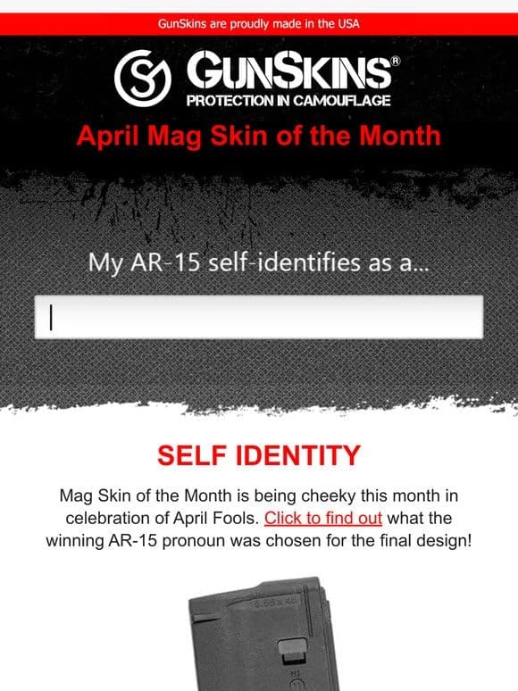 Mag Skin of the Month for APRIL. What does your AR-15 self-identify as?