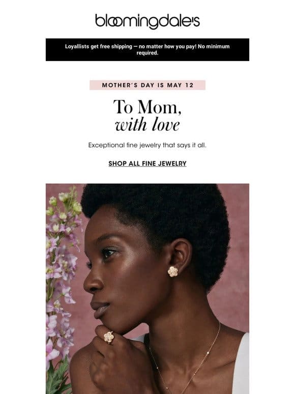 Make Mom’s day with a fine jewelry gift ?