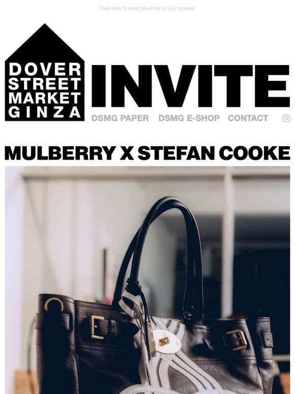 Mulberry x Stefan Cooke now available at Dover Street Market Ginza