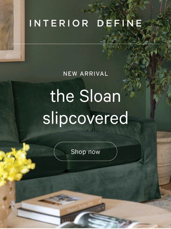 NEW ARRIVAL: Sloan Slipcovered