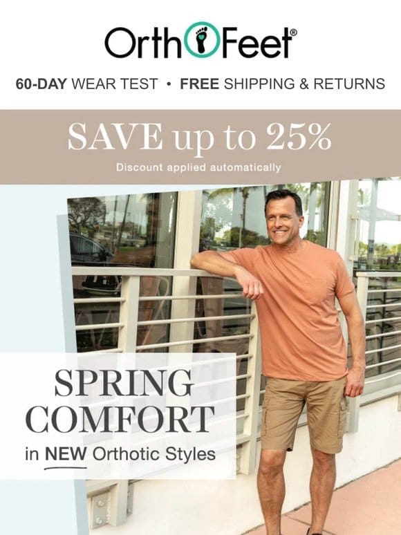 NEW styles! Out of the box comfort & support to enjoy Spring