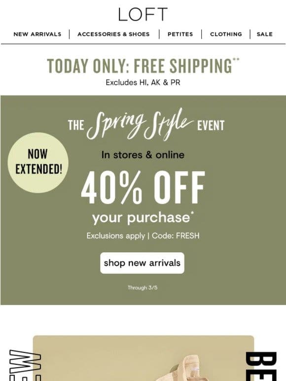 NOW EXTENDED: The Spring Style Event + FREE shipping today only!