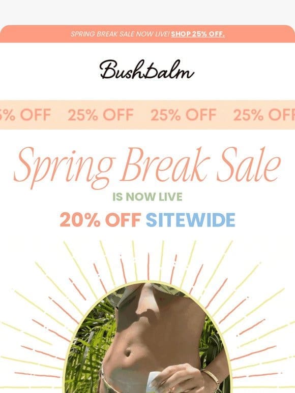 NOW LIVE: 25% Off Spring Break Sale