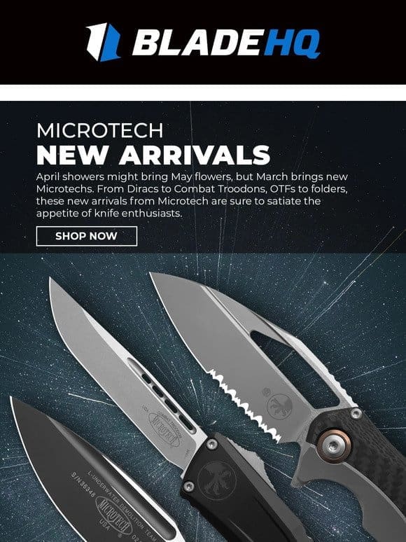 New Microtech arrivals are waiting! See what’s inside!