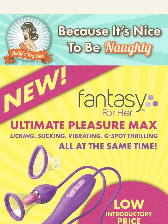 New! Ultimate Pleasure Max