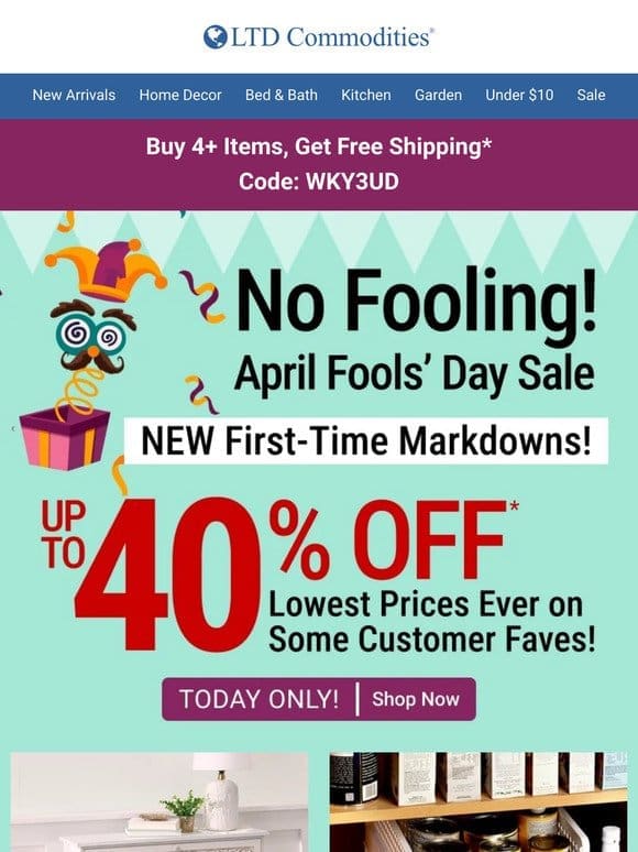 No Fools Here! 1st-Time Markdowns + 20% Off Clearance!