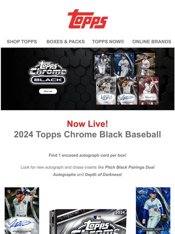 Now Live: 2024 Topps Chrome Black Baseball!
