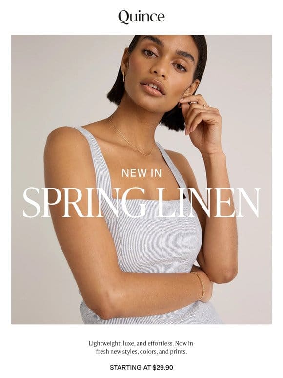 Now arriving: the spring linen collection
