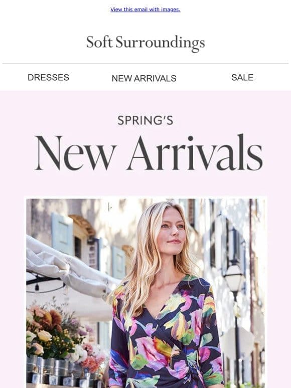 Now in Bloom: Spring’s New Arrivals.