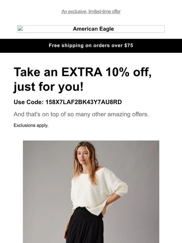 Now on sale PLUS an extra 10% off styles you’ve loved