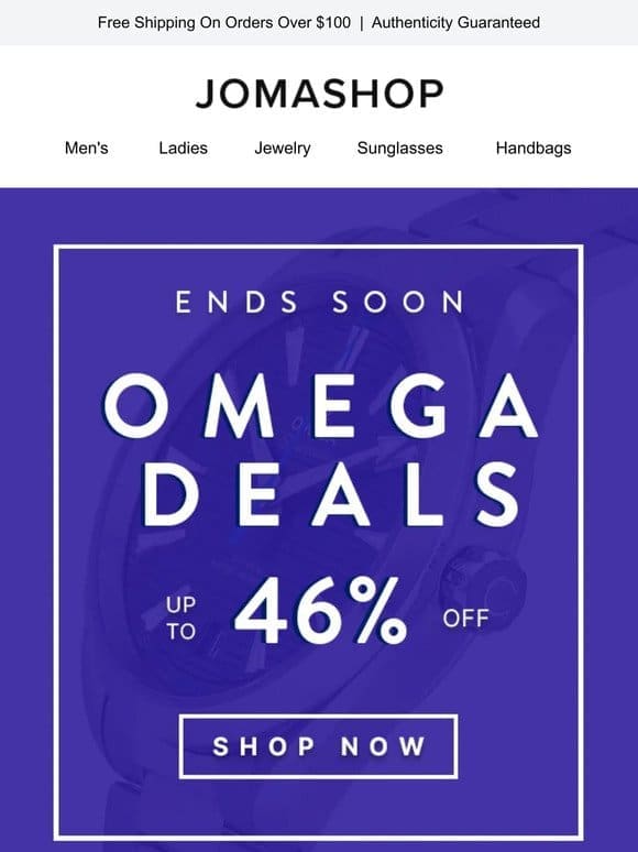 OMEGA DEALS: Ends Soon (Up To 46% OFF)