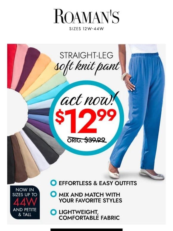 OMG! Our Soft Knit Pant is just $12.99 for a limited time only!