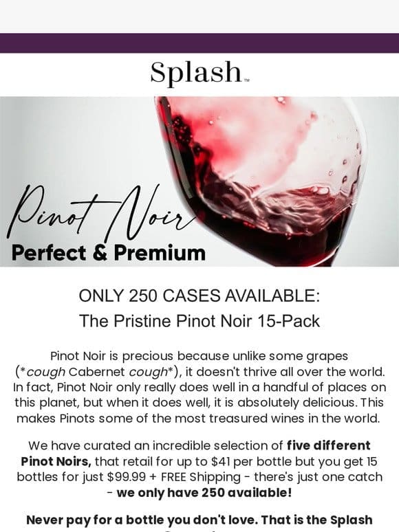 ONLY 250 AVAILABLE: Pristine Pinot Noir 15-Pack!