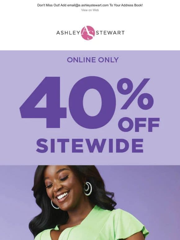 Online: 40% OFF EVERYTHING!
