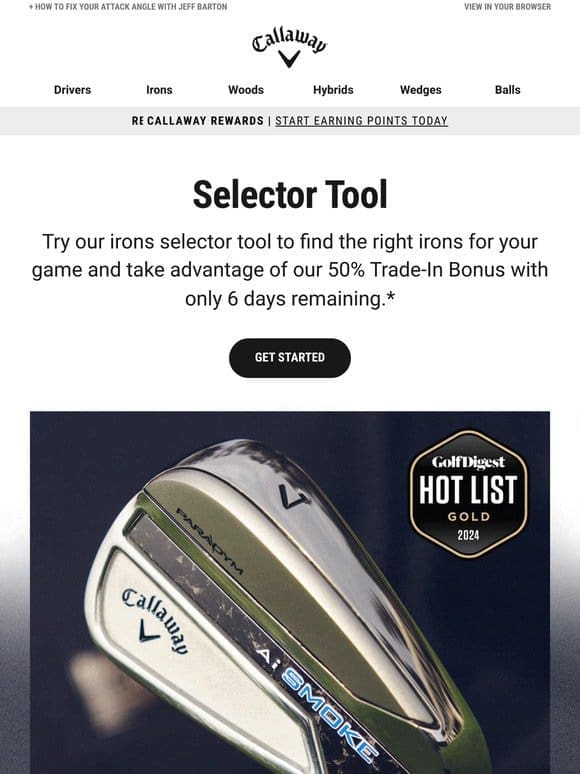 Only 6 Days Left! Try Our Selector Tool & Take Advantage Of Our 50% Irons Trade Bonus