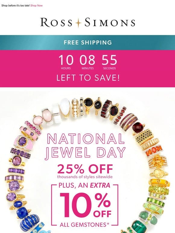 Only a few hours left to get an extra 10% off ALL gemstones* >>