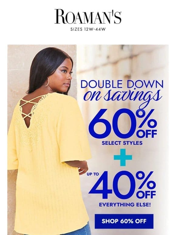 Open this email for 60% Off savings: