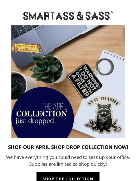 Our April Shop Drop is Live!