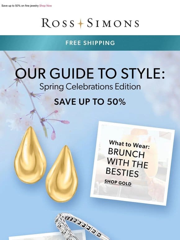Our Guide to Style: Spring Celebrations Edition   Dress your best this season!