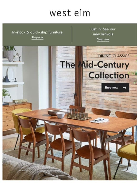 Our forever best-selling Mid-Century Collection