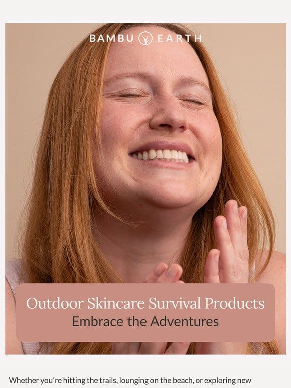 Outdoor Skincare Survival Products
