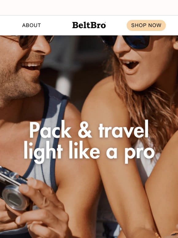 Pack & Travel Light with BeltBro