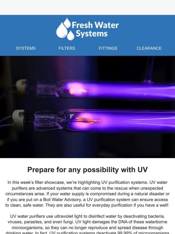 Prepare for any possibility with UV!