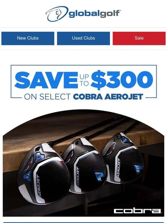 Price Drop: Save up to $300 on Cobra AeroJet Clubs