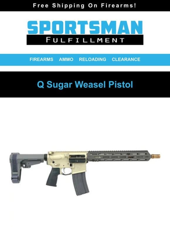 Q Sugar Weasel Pistol + New Arrivals from Maxim Defense， CVA， Mossberg & More!