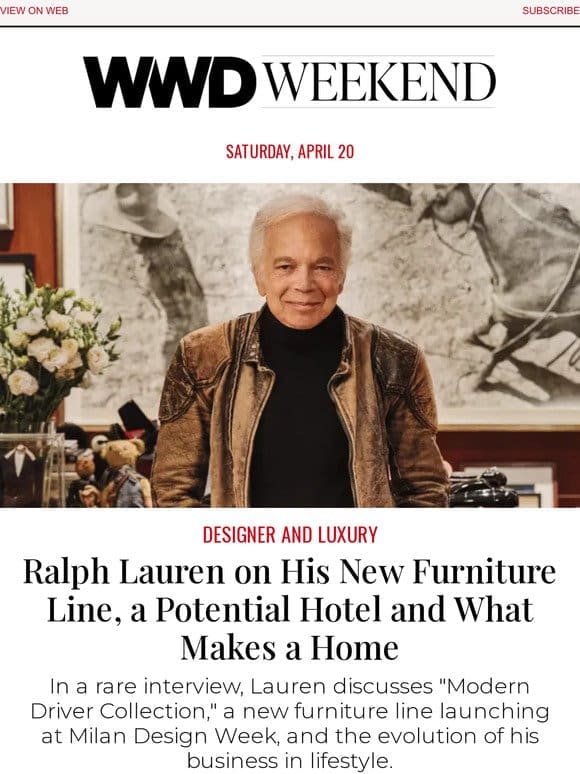 Ralph Lauren Talks New Furniture Line， Potential Hotel and What Makes a Home