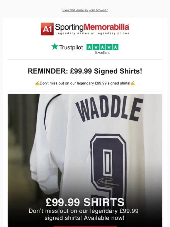 Reminder: £99.99 Signed Shirts!