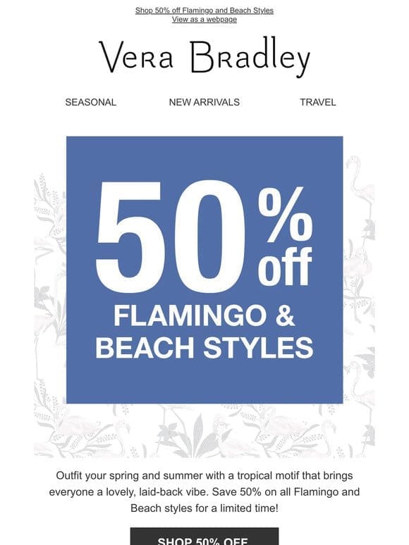 Ring Ring: 50% off Flamingo & Beach styles are calling!