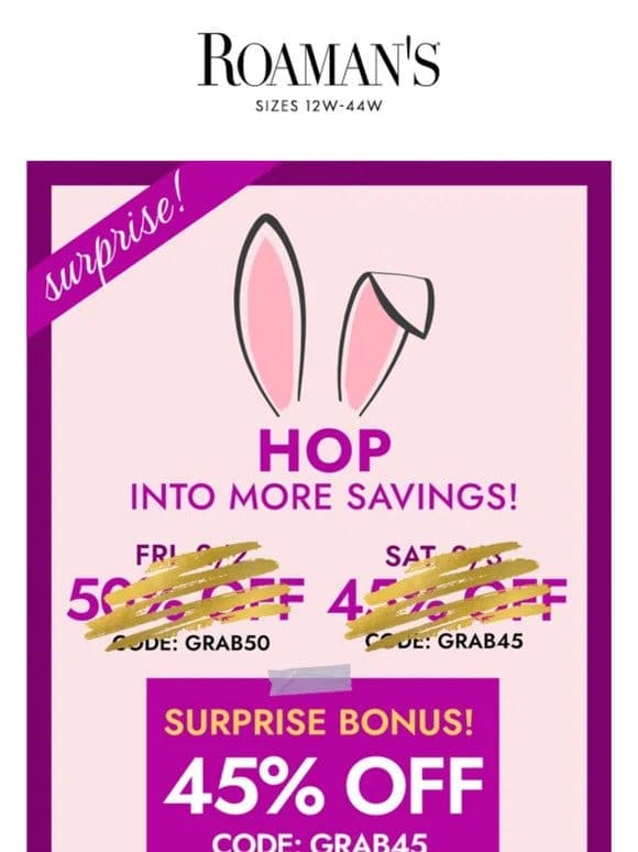 Roaman’s Easter bunny left some savings eggs for you to find…