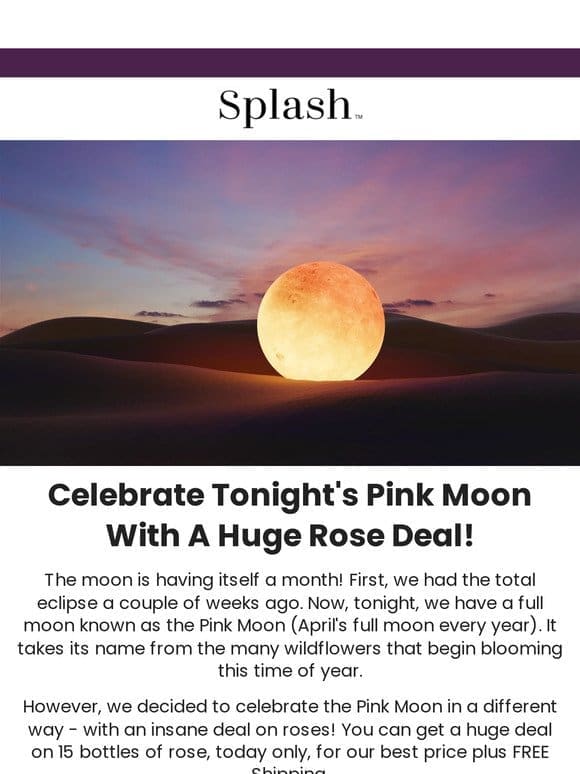 SELLING FAST: The One Day Only Pink Moon Rose Blowout!
