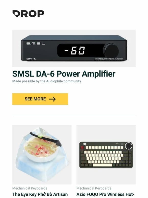 SMSL DA-6 Power Amplifier， The Eye Key Ph? Bò Artisan Keycap， Azio FOQO Pro Wireless Hot-Swappable Mechanical Keyboard and more…